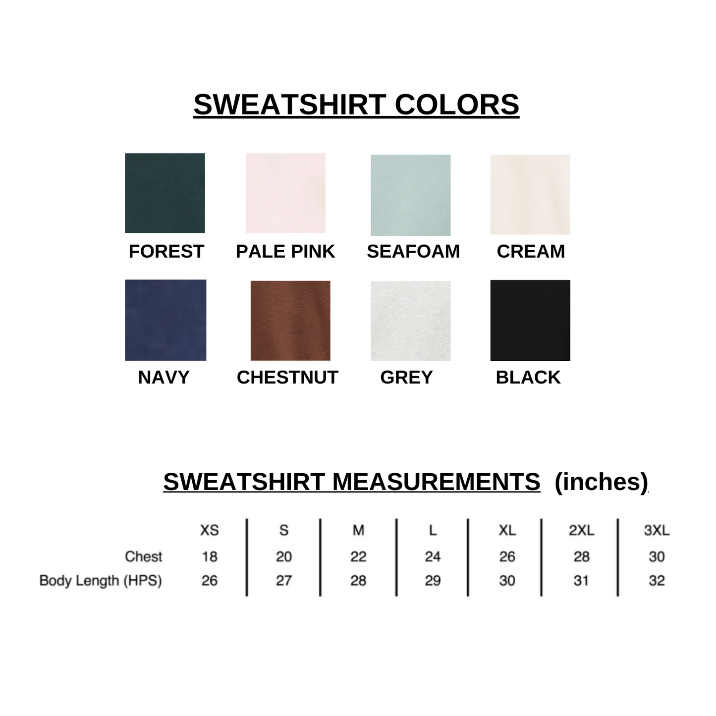 Image displaying a selection of sweatshirt colors and corresponding size chart. Top half features color swatches labeled: Forest (dark green), Pale Pink (light pink), Seafoam (light teal), Cream (off-white), Navy (dark blue), Chestnut (brown), Grey (light gray), and Black. Below, a table lists sweatshirt measurements in inches for sizes XS to 3XL, detailing chest width and body length from the high point of the shoulder (HPS).