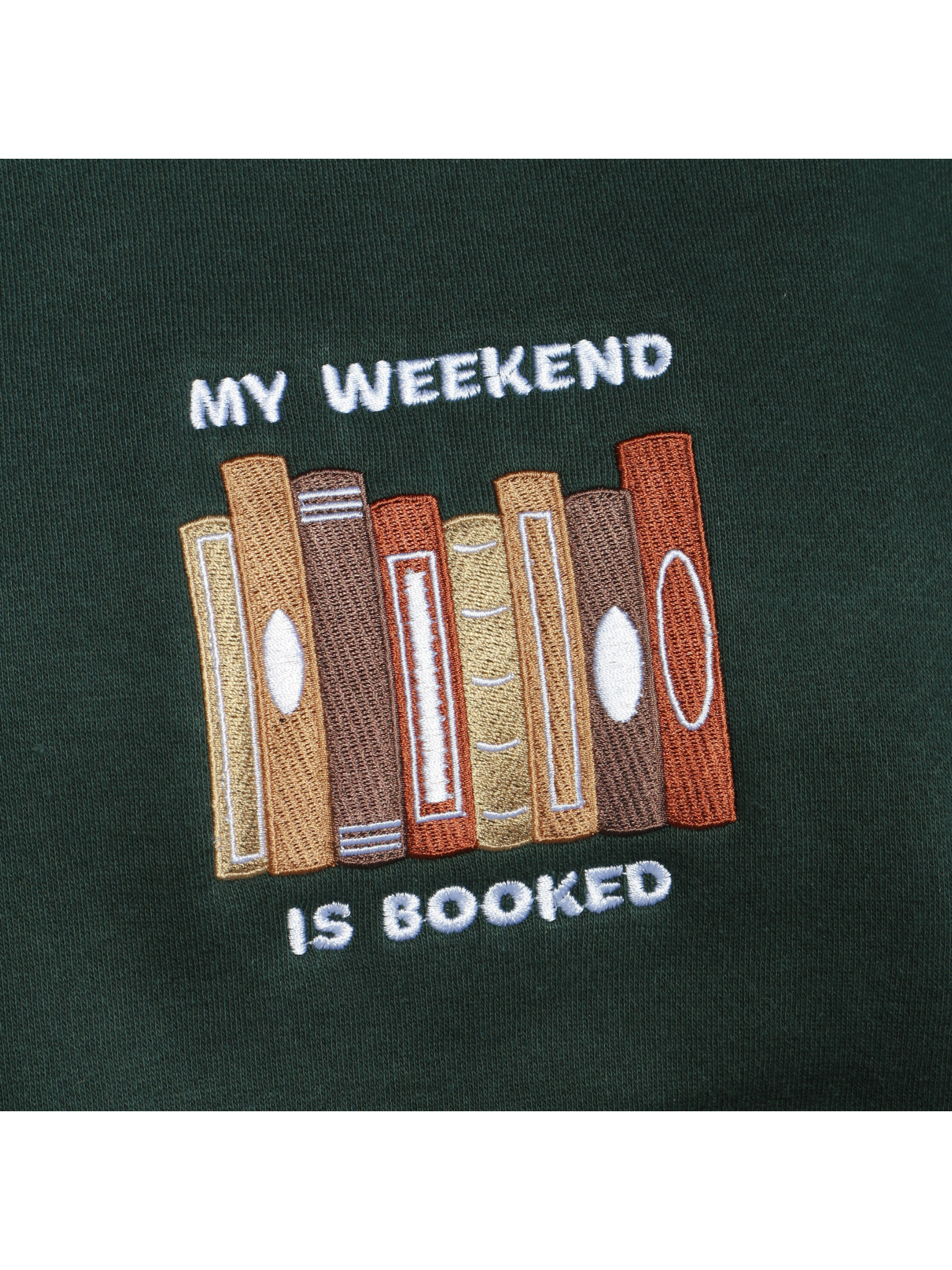 My Weekend is Booked Sweatshirt